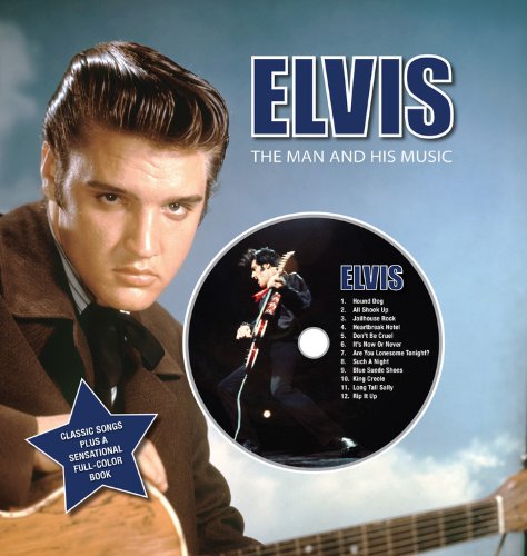 Elvis The Man And His Music: Classic Songs Plus A Sensational Fullcolor Book (Gift Book And Cd)