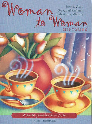 Woman to Woman Mentoring (Ministry Coordinator's Guide),Used