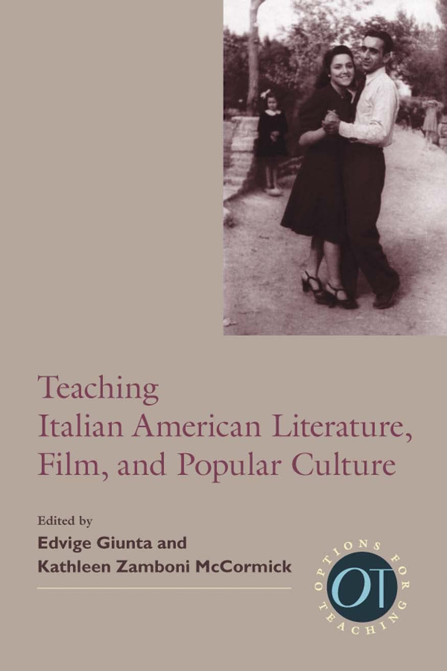 Teaching Italian American Literature, Film, And Popular Culture (Options For Teaching)