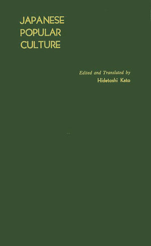 Japanese Popular Culture: Studies In Mass Communication And Cultural Change Made At The Institute Of Science Of Thought, Japan (,Used