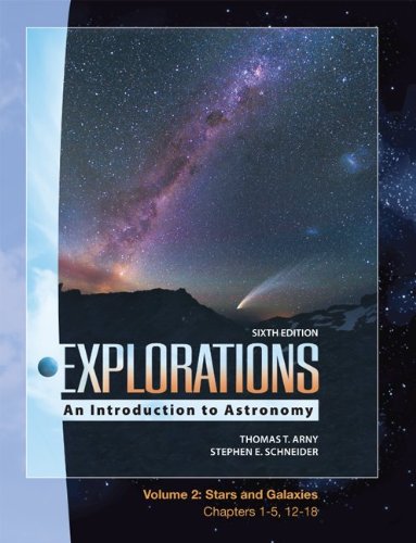 Explorations: An Introduction to Astronomy, Vol. 2: Stars & Galaxy, Chapters 15, 1218,Used