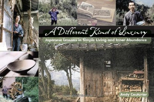 A Different Kind of Luxury: Japanese Lessons in Simple Living and Inner Abundance,New