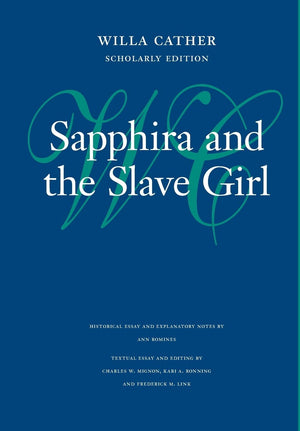 Sapphira And The Slave Girl (Willa Cather Scholarly Edition),Used