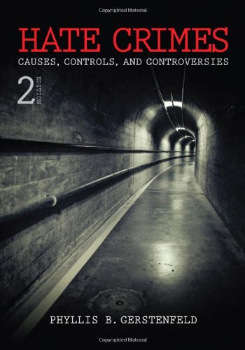 Hate Crimes: Causes, Controls, and Controversies, 2nd Edition,New