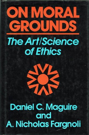 On Moral Grounds: The Art/Science of Ethics,Used