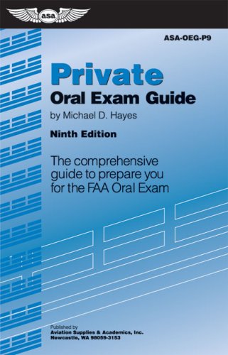 Private Oral Exam Guide: The Comprehensive Guide to Prepare You for the FAA Oral Exam (Oral Exam Guide series),Used