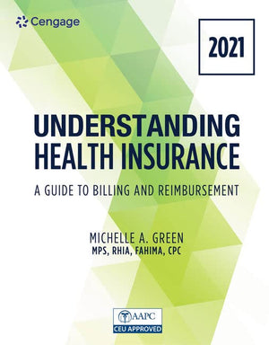 Understanding Health Insurance: A Guide To Billing And Reimbursement  2021 Edition (Mindtap Course List)-used