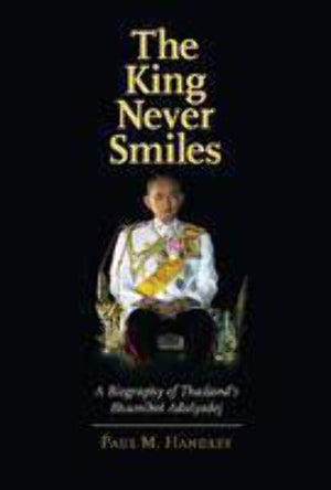 The King Never Smiles: A Biography of Thailand's Bhumibol Adulyadej,Used