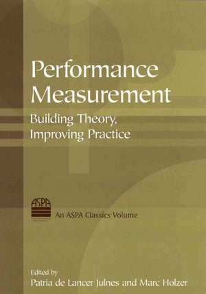 Performance Measurement: Building Theory, Improving Practice (Aspa Classics Series),Used