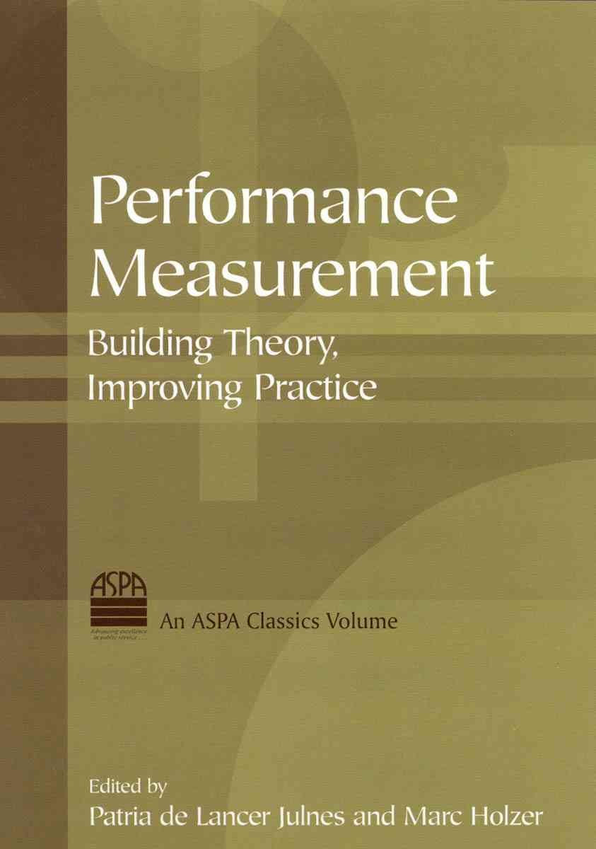Performance Measurement: Building Theory, Improving Practice (Aspa Classics Series),Used