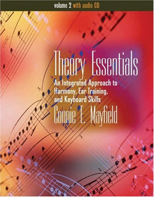 Theory Essentials: An Integrated Approach to Harmony, Ear Training, and Keyboard Skills, Volume II (with Audio CD),Used