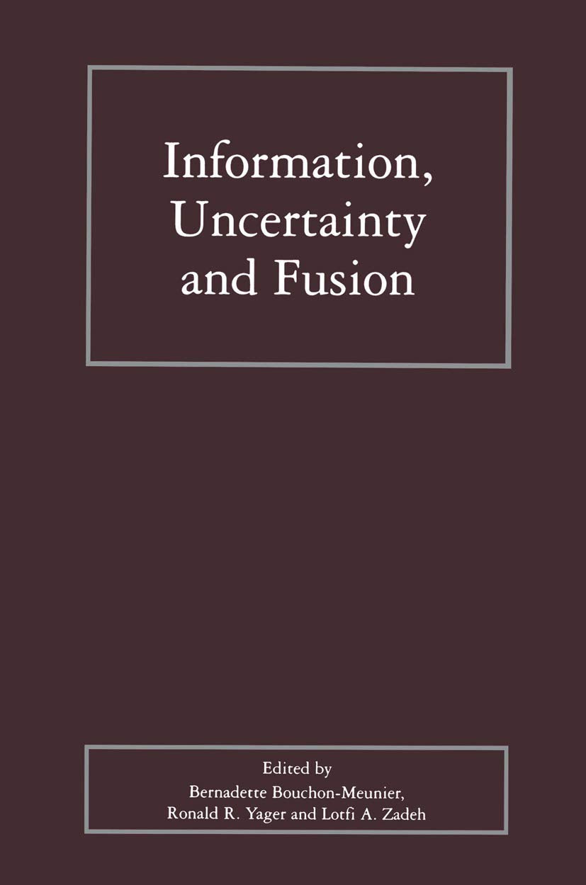 Information, Uncertainty and Fusion (The Springer International Series in Engineering and Computer Science, 516),Used