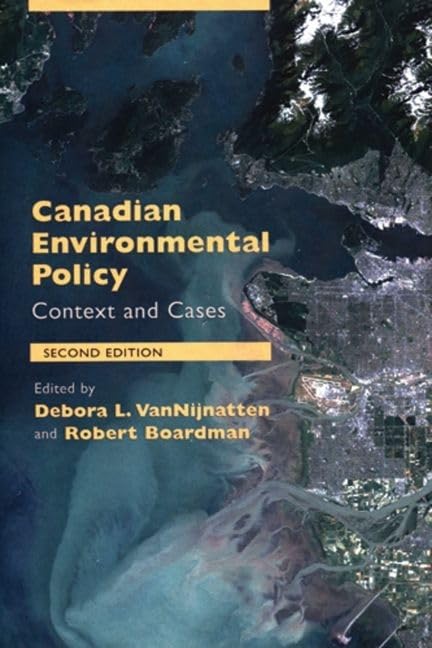 Canadian Environmental Policy: Context and Cases,Used