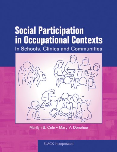 Social Participation in Occupational Contexts: In Schools, Clinics, and Communities,New