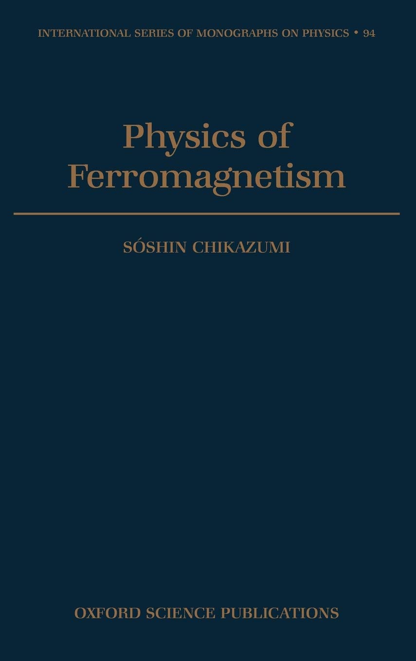 Physics Of Ferromagnetism (International Series Of Monographs On Physics),New
