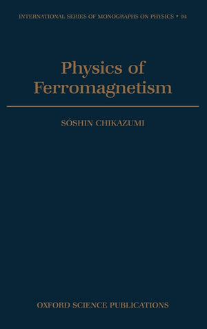 Physics Of Ferromagnetism (International Series Of Monographs On Physics),Used