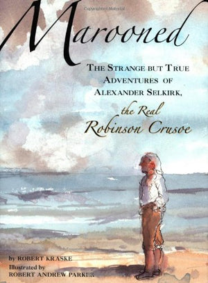 Marooned: The Strange but True Adventures of Alexander Selkirk, the Real Robinson Crusoe,Used