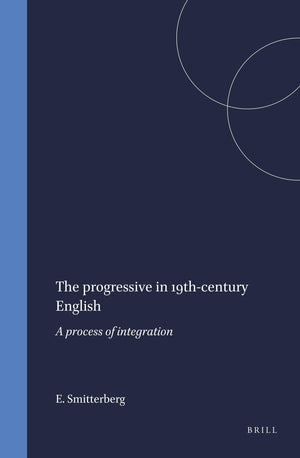 The Progressive in 19thcentury English: A Process of Integration (Language and Computers, 54),Used