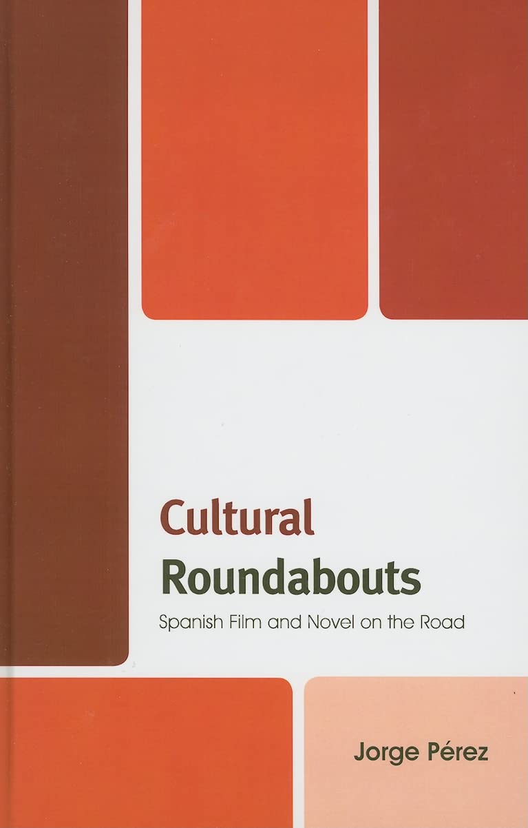 Cultural Roundabouts: Spanish Film and Novel on the Road,Used