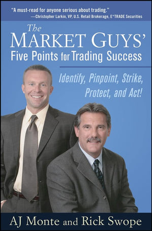 The Market Guys' Five Points For Trading Success: Identify, Pinpoint, Strike, Protect, And Act!,Used