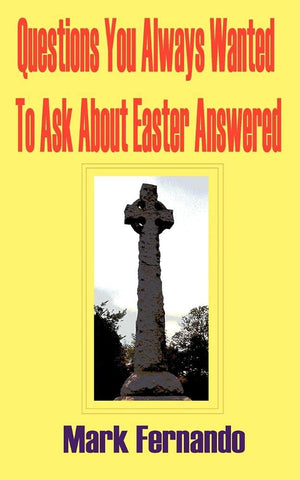 Questions You Always Wanted to Ask about Easter Answered,Used