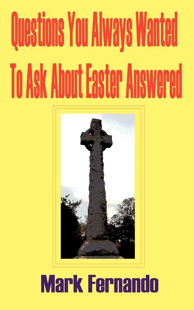 Questions You Always Wanted to Ask about Easter Answered,Used
