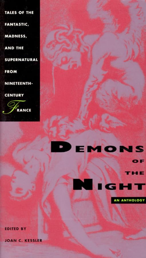 Demons of the Night: Tales of the Fantastic, Madness, and the Supernatural from NineteenthCentury France,Used