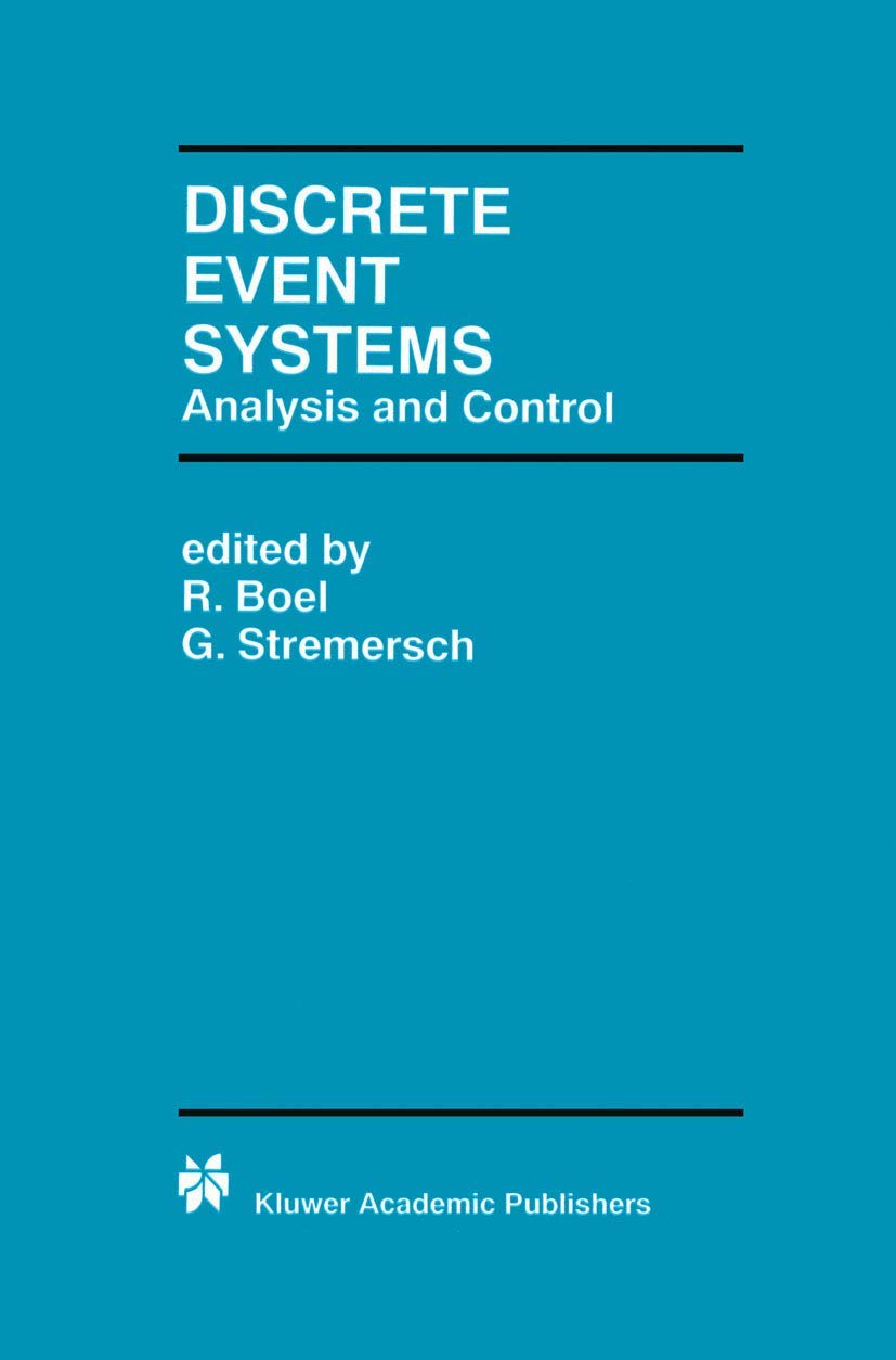 Discrete Event Systems: Analysis and Control (The Springer International Series in Engineering and Computer Science, 569),Used