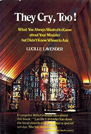 They Cry, Too: What You Always Wanted to Know About Your Minister but Didn't Know Whom to Ask,Used