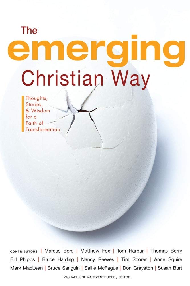 The Emerging Christian Way: Thoughts, Stories, and Wisdom for a Faith of Transformation,Used
