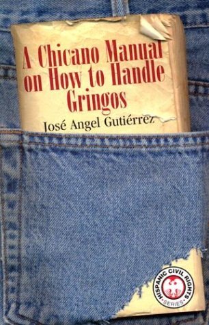 Chicano Manual On How To Handle Gringos (Hispanic Civil Rights (Paperback)),Used