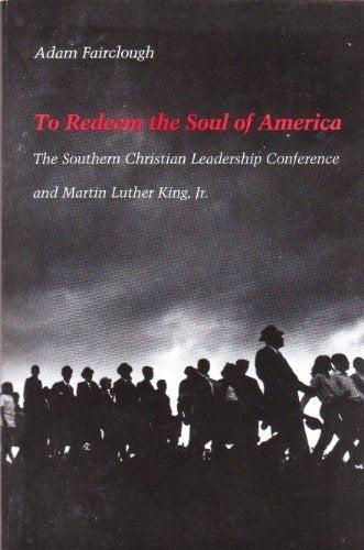 To Redeem the Soul of America: The Southern Christian Leadership Conference and Martin Luther King, Jr.,Used