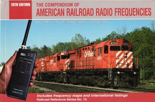 The Compendium of American Railroad Radio Frequencies (Railroad Reference Series, No 15),Used