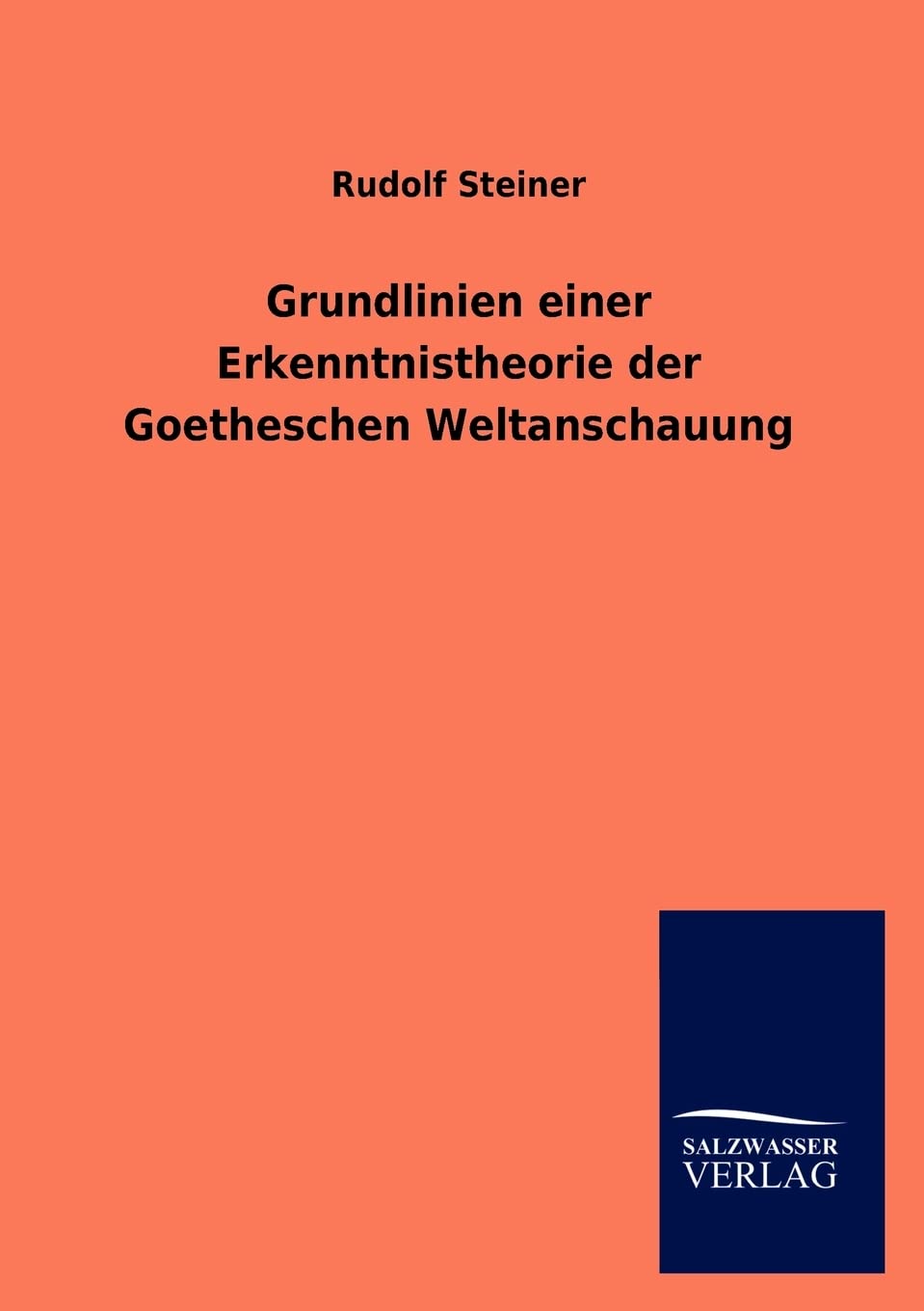 Grundlinien einer Erkenntnistheorie der Goetheschen Weltanschauung (German Edition),Used