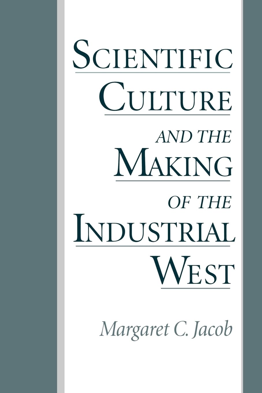 Scientific Culture And The Making Of The Industrial West,Used