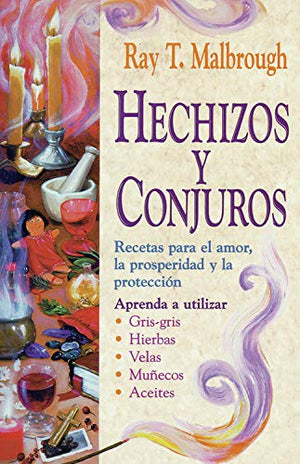 Hechizos y conjuros: Recetas para el amor, la prosperidad y la proteccin (Spanish Edition),Used