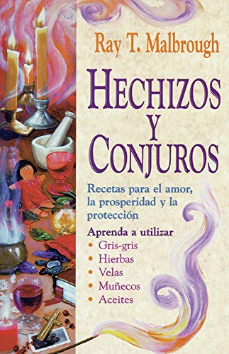 Hechizos y conjuros: Recetas para el amor, la prosperidad y la proteccin (Spanish Edition),Used