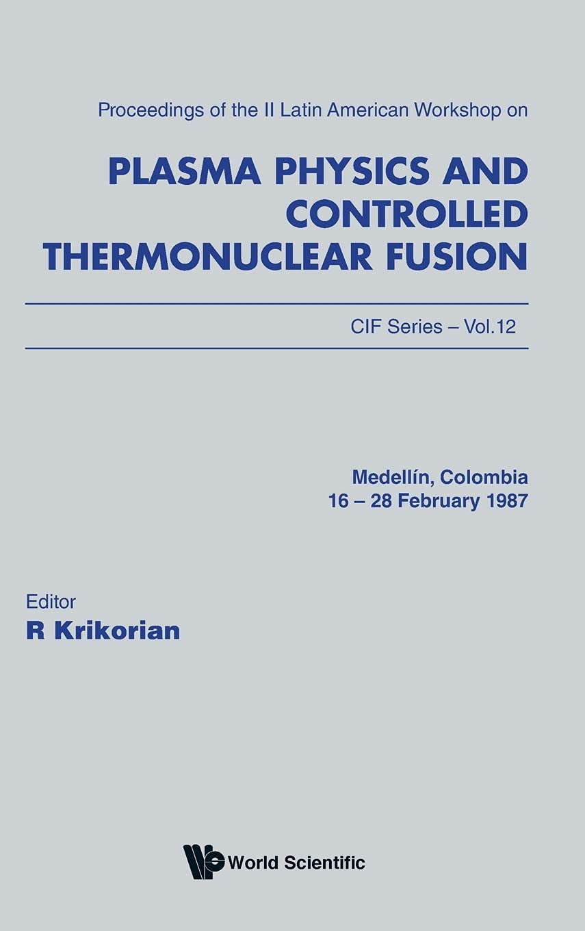 Plasma Physics And Controlled Thermonuclear Fusion  Proceedings Of The Ii Latin American Workshop (Cif Series, Vol 12),Used