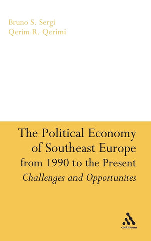 The Political Economy Of Southeast Europe From 1990 To The Present,New