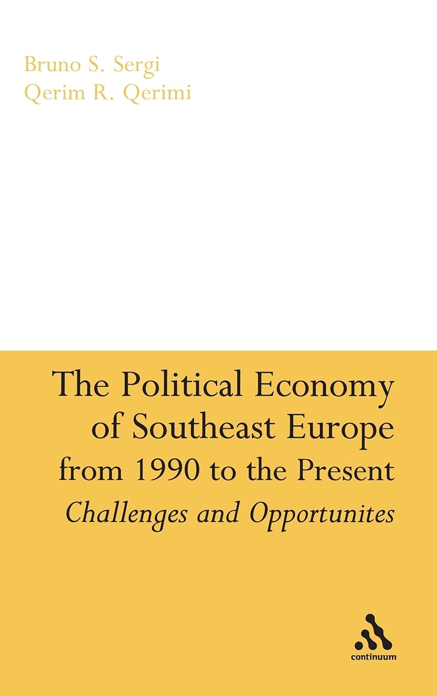 The Political Economy Of Southeast Europe From 1990 To The Present,New