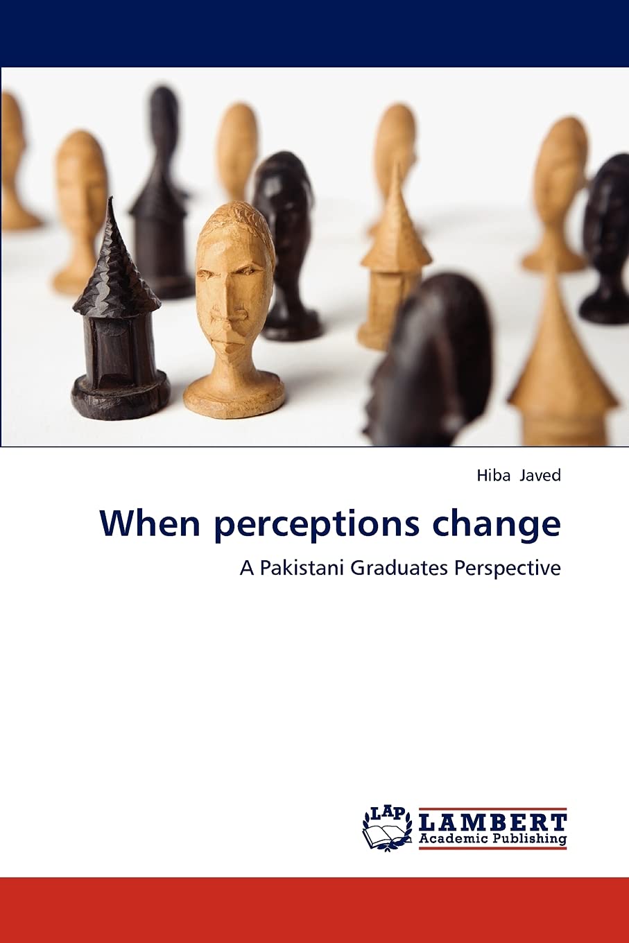 When perceptions change: A Pakistani Graduates Perspective,Used