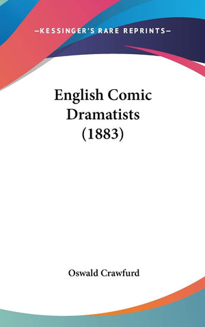 English Comic Dramatists (1883),New
