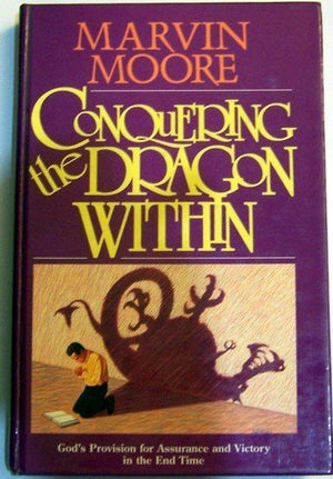 Conquering the Dragon Within: God's Provision for Assurance and Victory in the End Time,Used