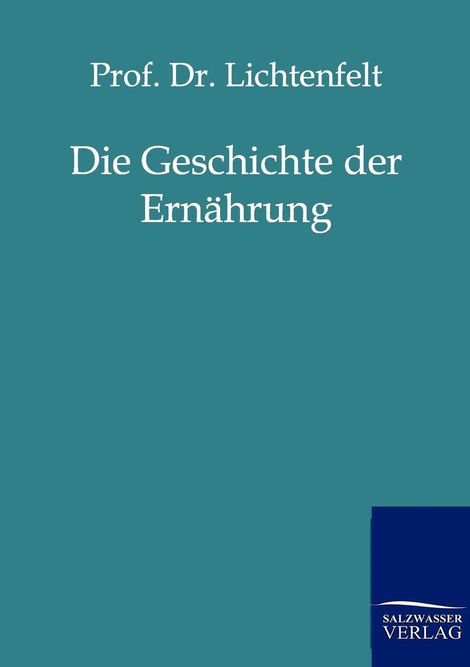 Die Geschichte der Ernhrung (German Edition),Used