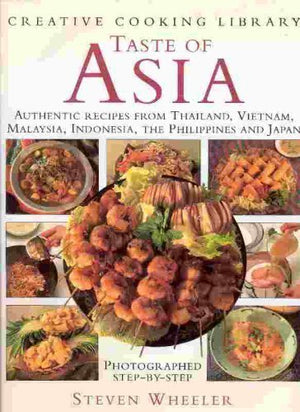 Taste of Asia/Authentic Recipes from Thailand, Vietnam, Malaysia, Indonesia, the Philippines and Japan (Creative Cooking Library,Used