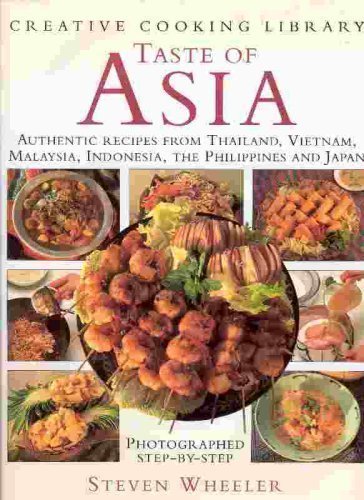 Taste of Asia/Authentic Recipes from Thailand, Vietnam, Malaysia, Indonesia, the Philippines and Japan (Creative Cooking Library,Used