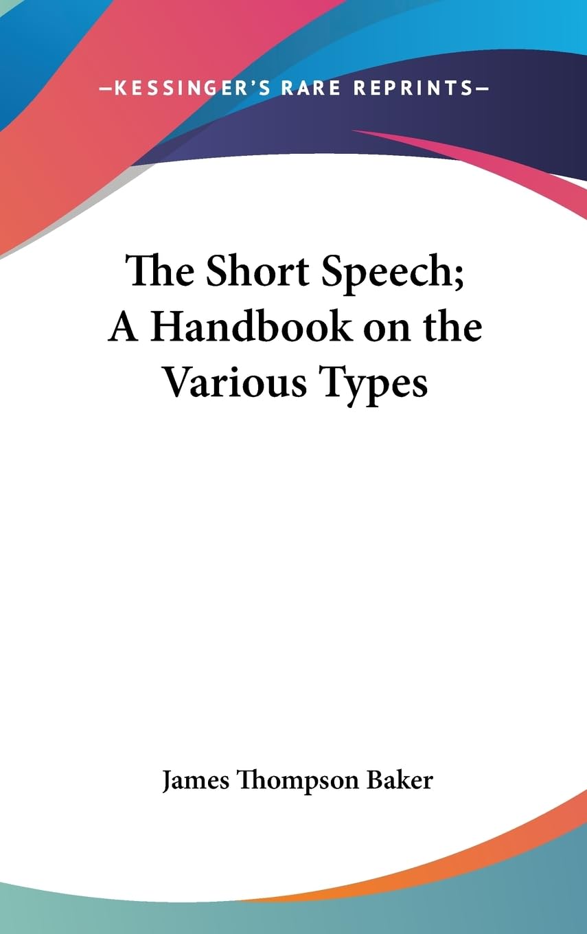 The Short Speech; A Handbook On The Various Types,New