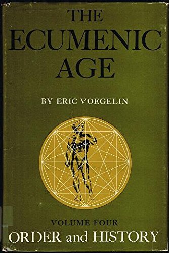The Ecumenic Age (Order and History, Volume 4),New
