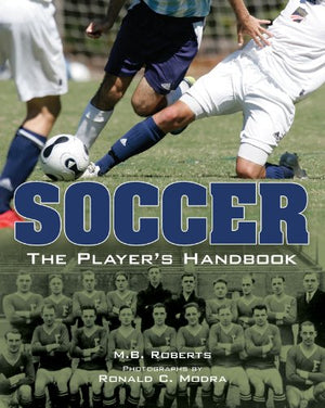Soccer: The Player's Handbook,New