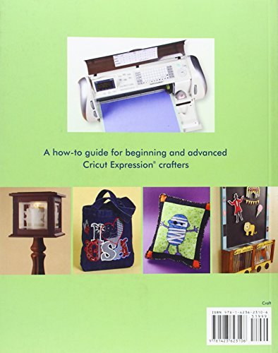 Cricut Expression: A Comprehensive Guide To Creating With Your Machine,Used